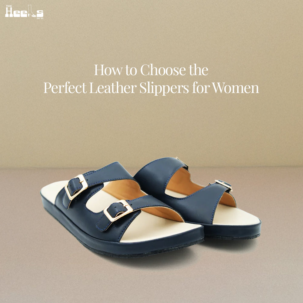 How to Choose the Perfect Leather Slippers for Women