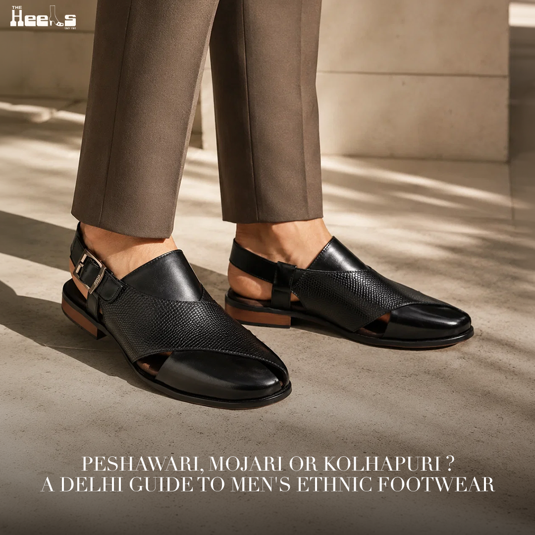Peshawari, Mojari or Kolhapuri? A Delhi Guide to Men's Ethnic Footwear