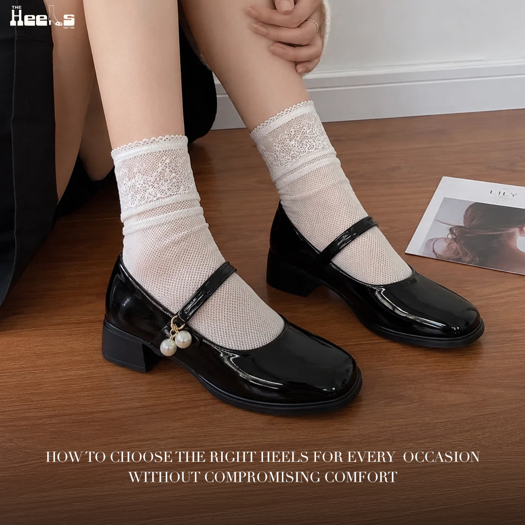How to Choose the Right Heels for Every Occasion Without Compromising Comfort