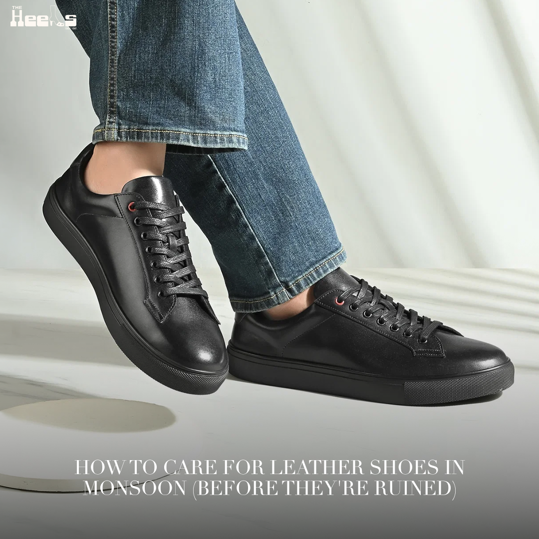 How to Care for Leather Shoes in Monsoon (Before They're Ruined)